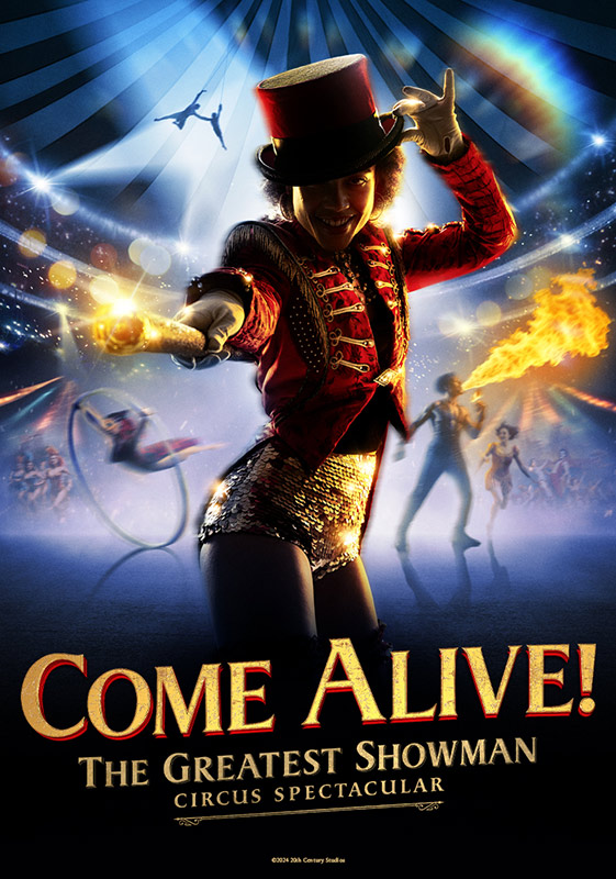 COME ALIVE! THE GREATEST SHOWMAN